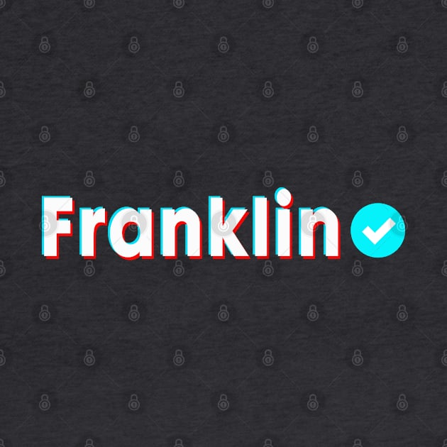 Franklin Name Verify Blue Check Franklin Name Gift by Aprilgirls